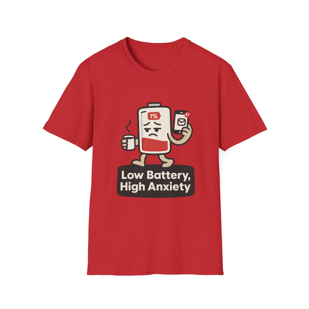 Low Battery, High Anxiety T-Shirt