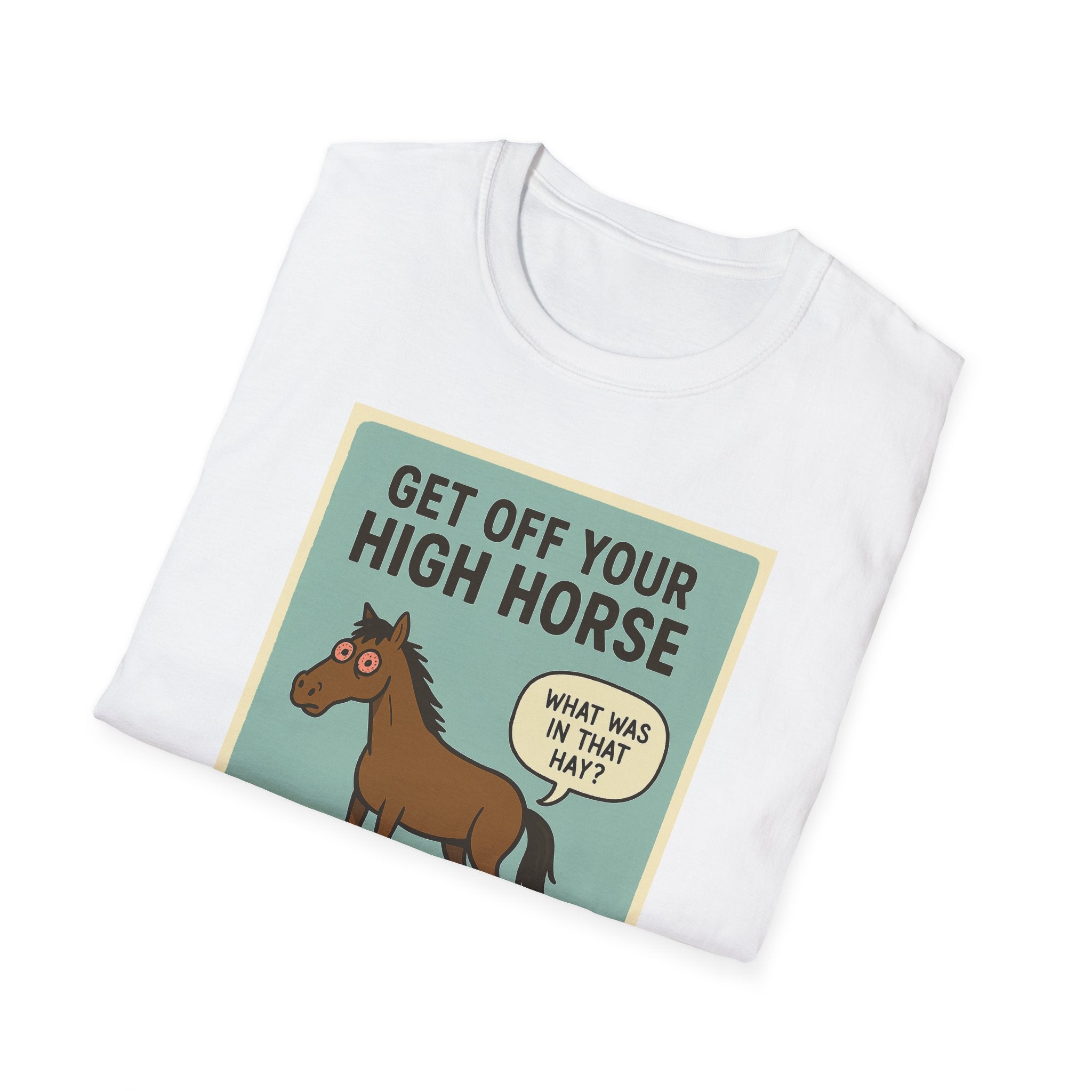 Get Off Your High Horse Unisex Softstyle T-Shirt