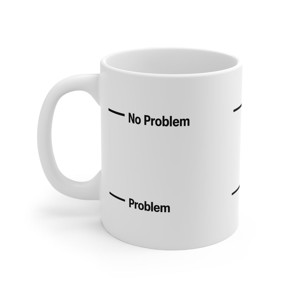 Problem, No Problem Coffee Mug