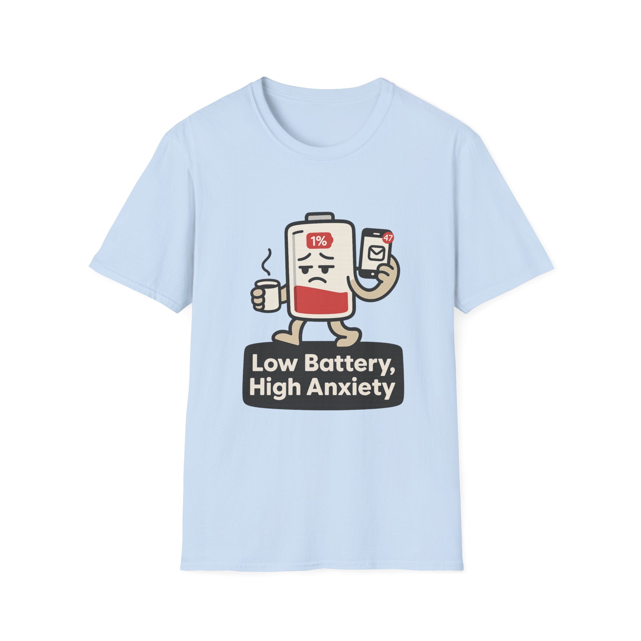 Low Battery, High Anxiety T-Shirt