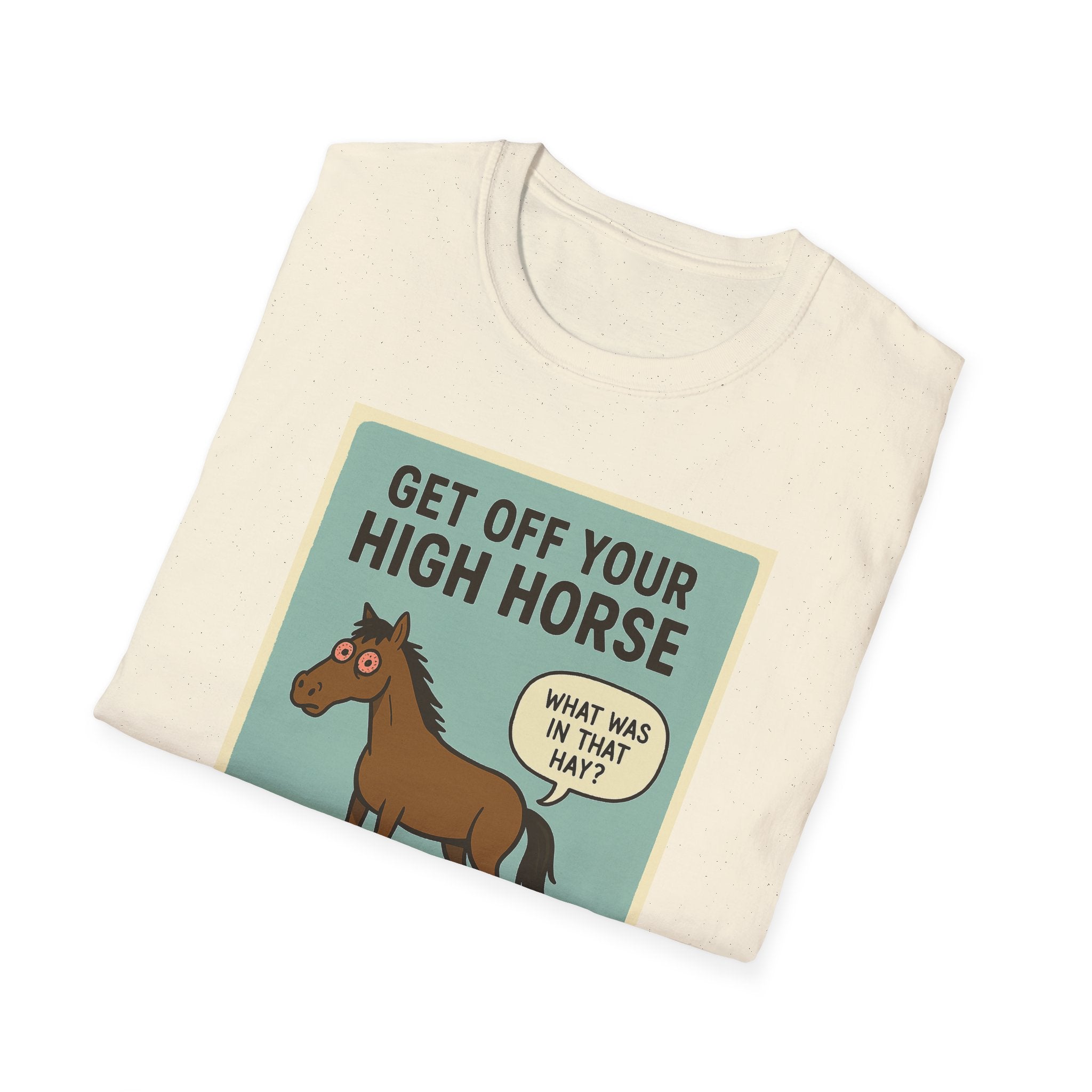 Get Off Your High Horse Unisex Softstyle T-Shirt