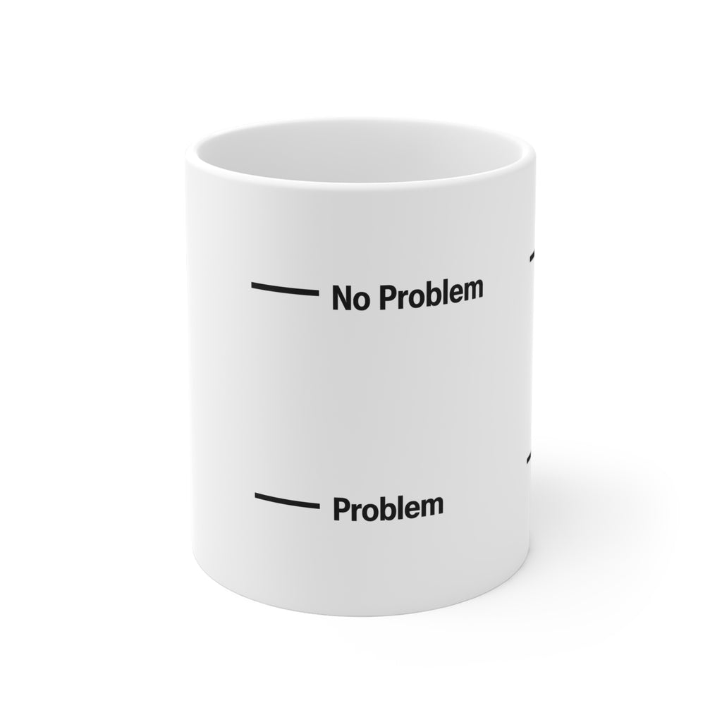 Problem, No Problem Coffee Mug
