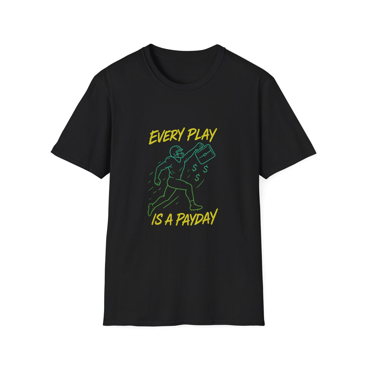 Every Play is a Payday T-Shirt