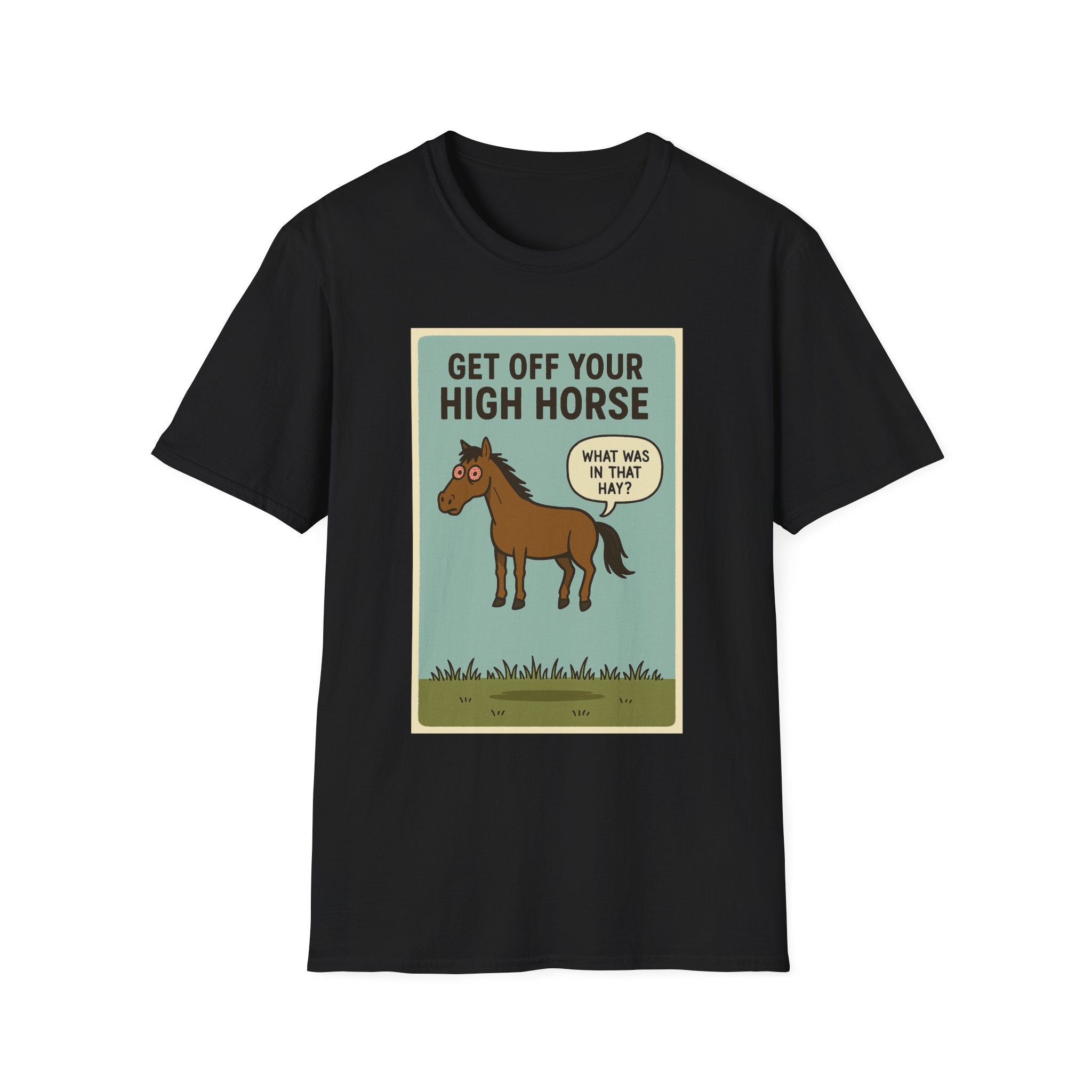 Get Off Your High Horse Unisex Softstyle T-Shirt